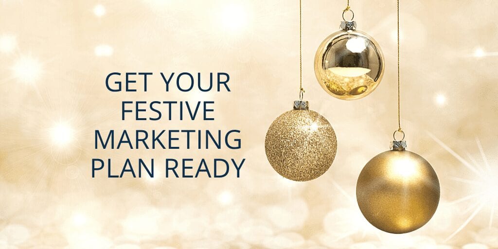Get your festive marketing plan ready